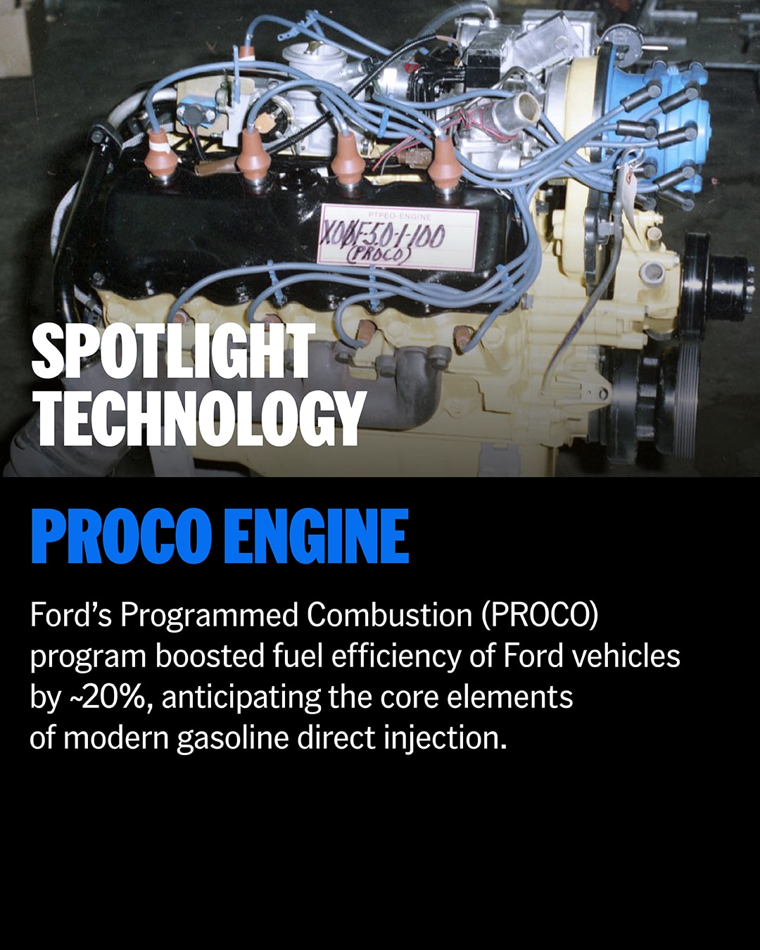 Ford's Programmed Combustion (PROCO) program boosted fuel efficiency of Ford vehicles by ~20%, anticipating the core elements of modern gasoline direction injection.