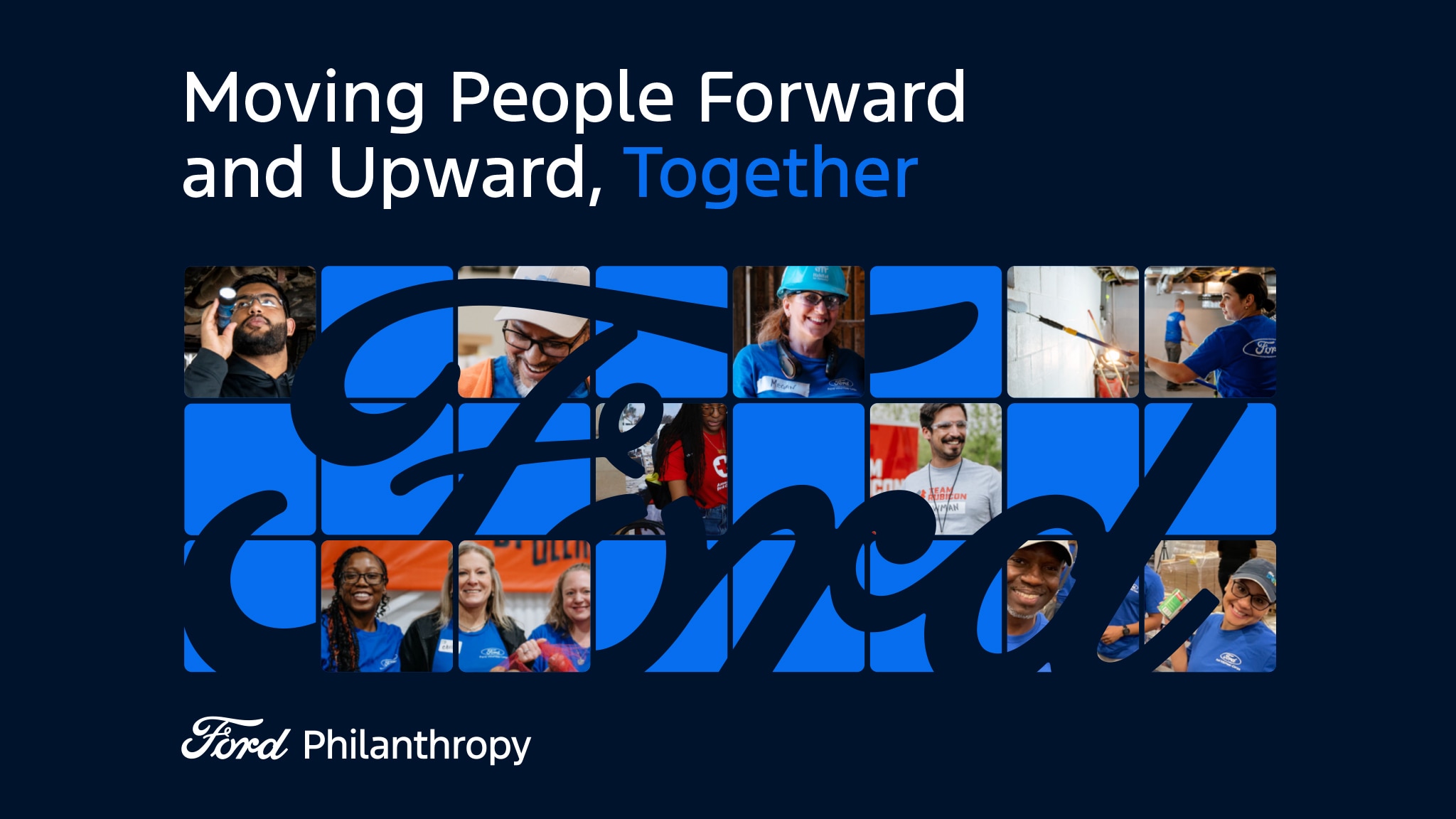In 2025, Ford Philanthropy leaned into our mission to help move people forward and upward like never before.