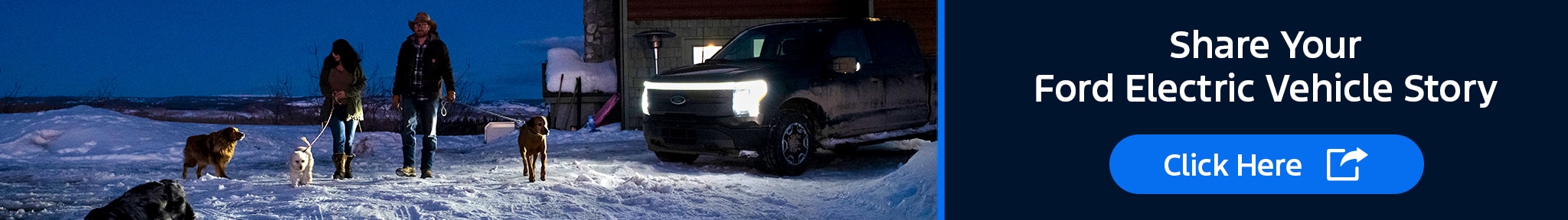 A banner with a photo of an electric vehicle in a snowy landscape with two people and several dogs walking near it and text that says "Share Your Ford Electric Vehicle Story."